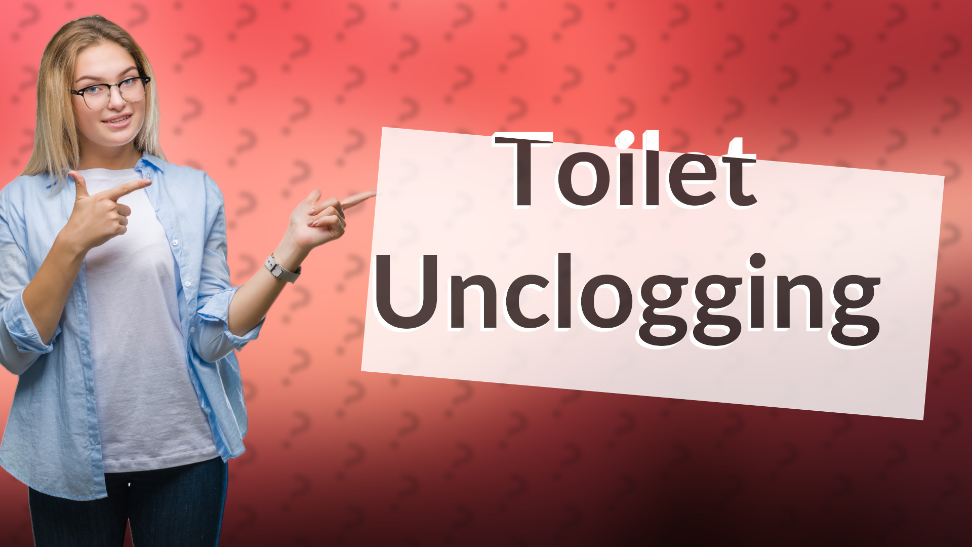 Toilet Unclogging