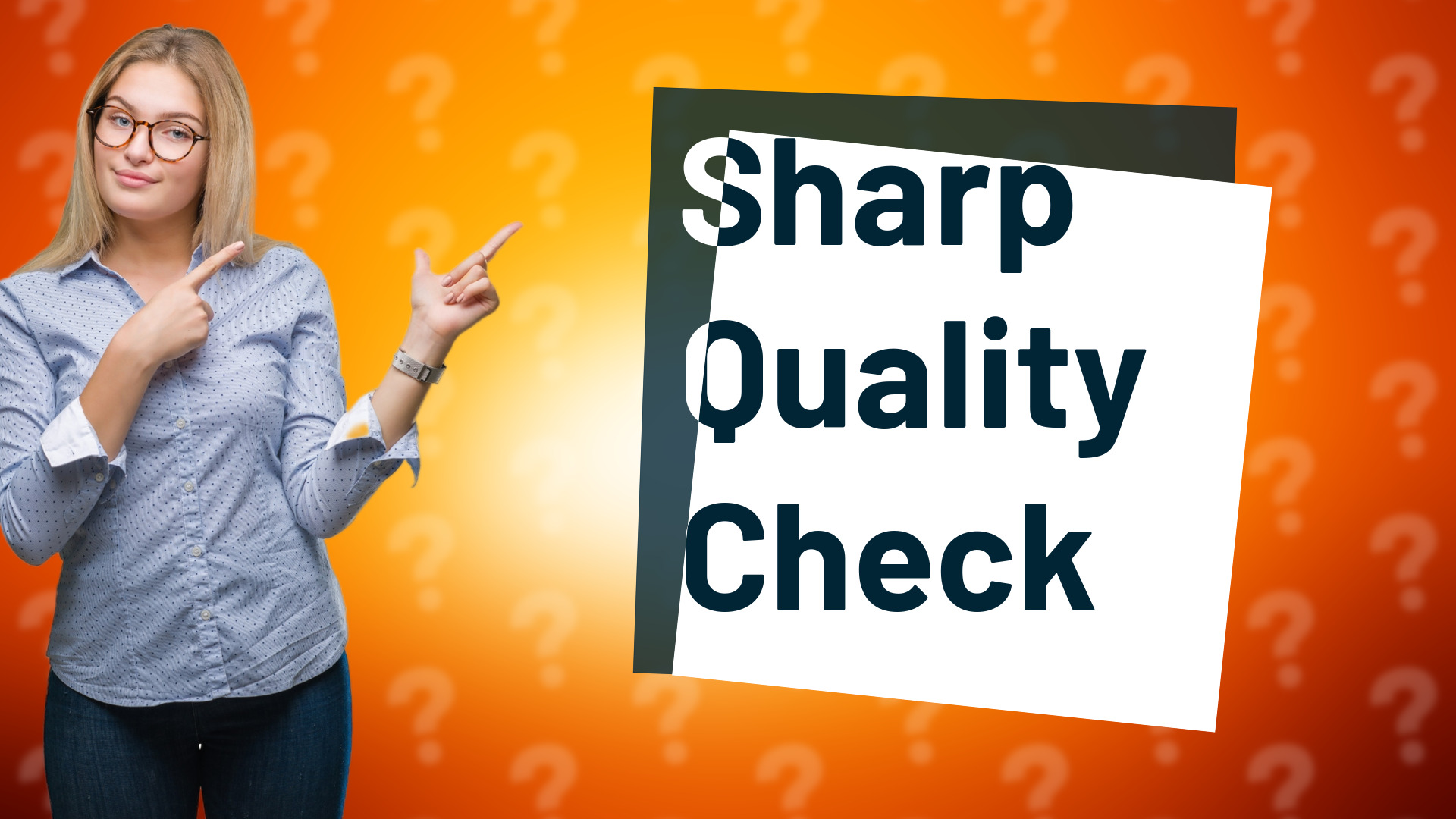 Sharp Quality Check