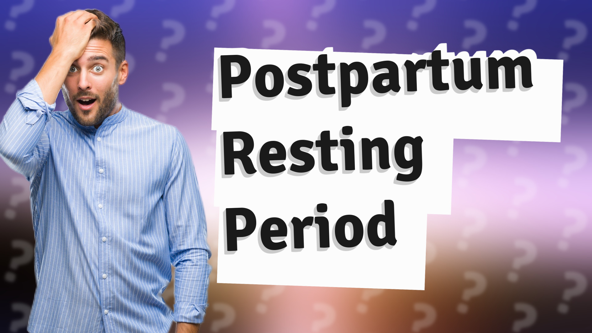 Postpartum Resting Period