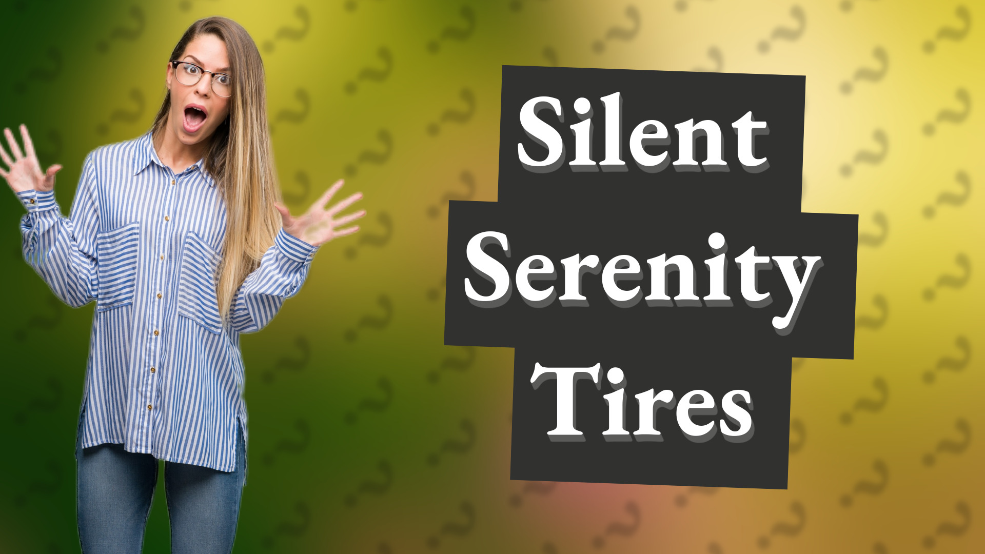 Silent Serenity Tires