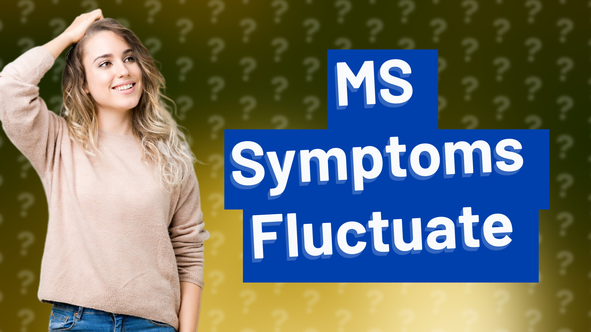 MS Symptoms Fluctuate