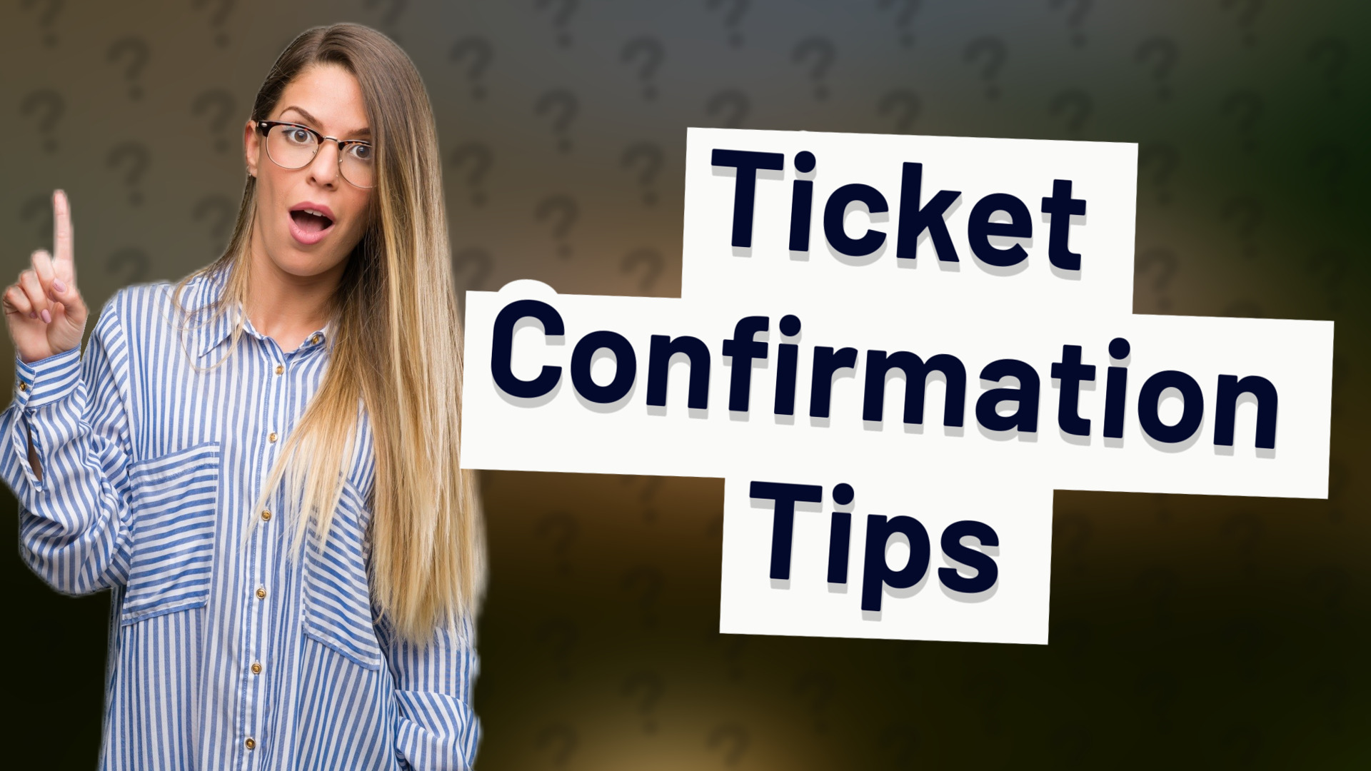 Ticket Confirmation Tips