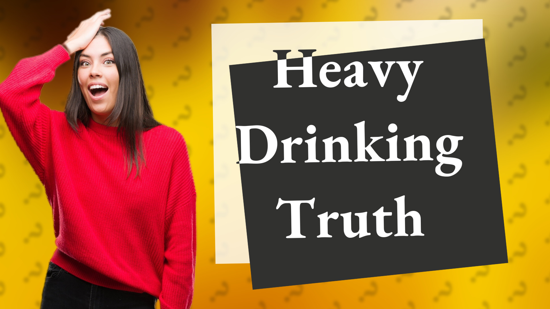 Heavy Drinking Truth