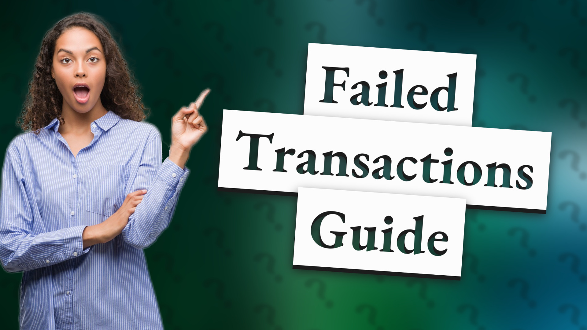 Failed Transactions Guide
