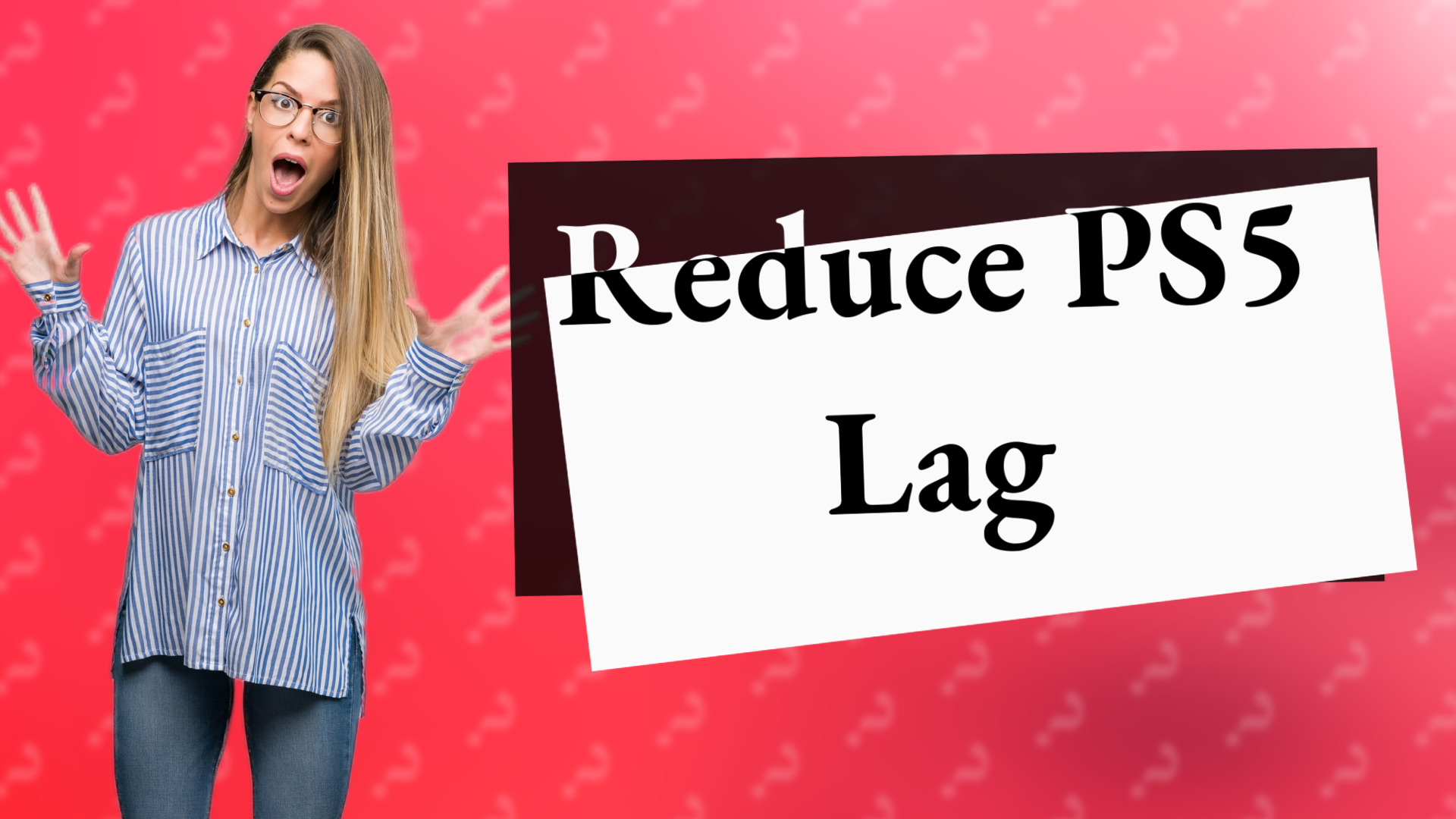 Reduce PS5 Lag