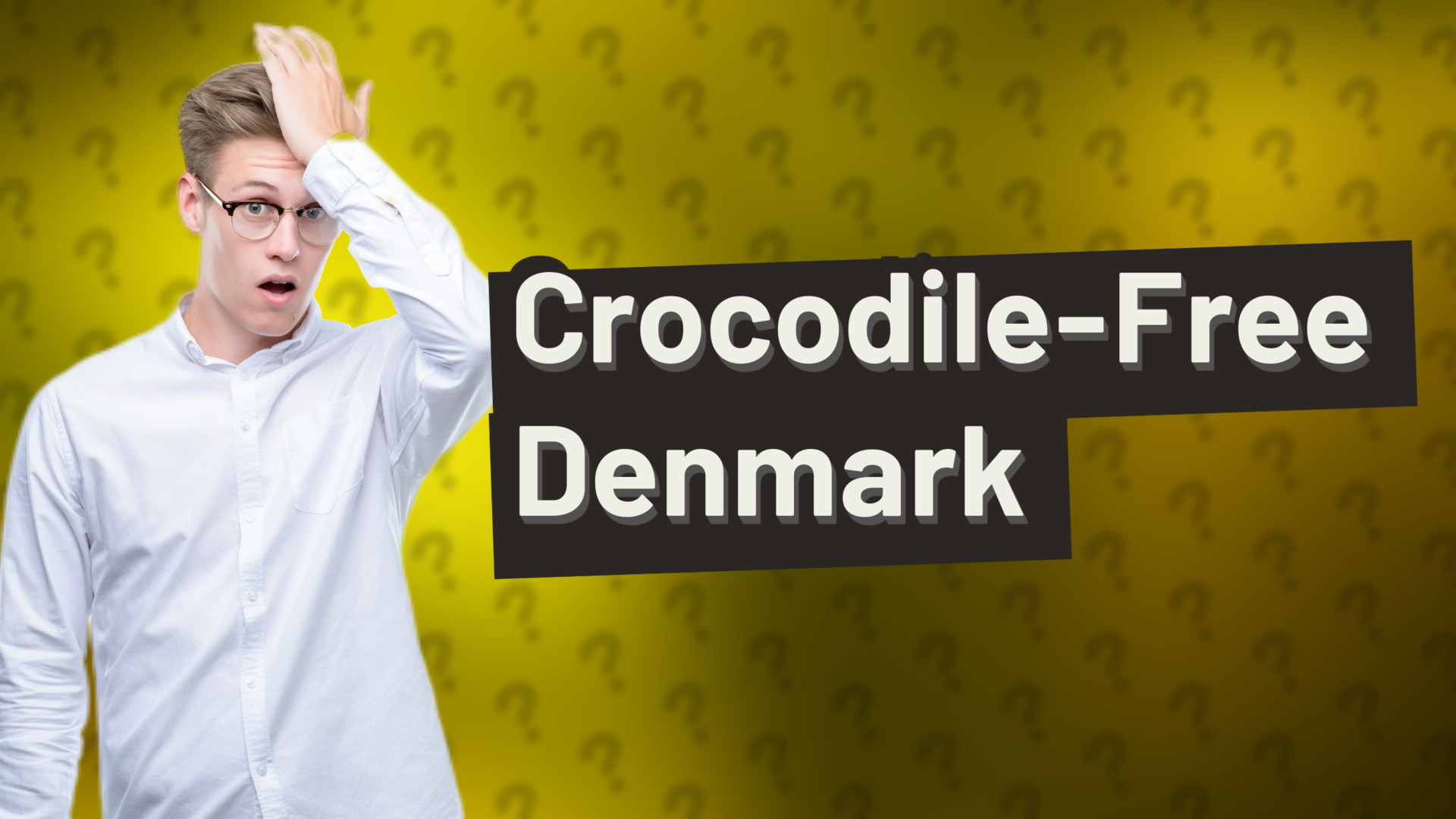 Crocodile-Free Denmark
