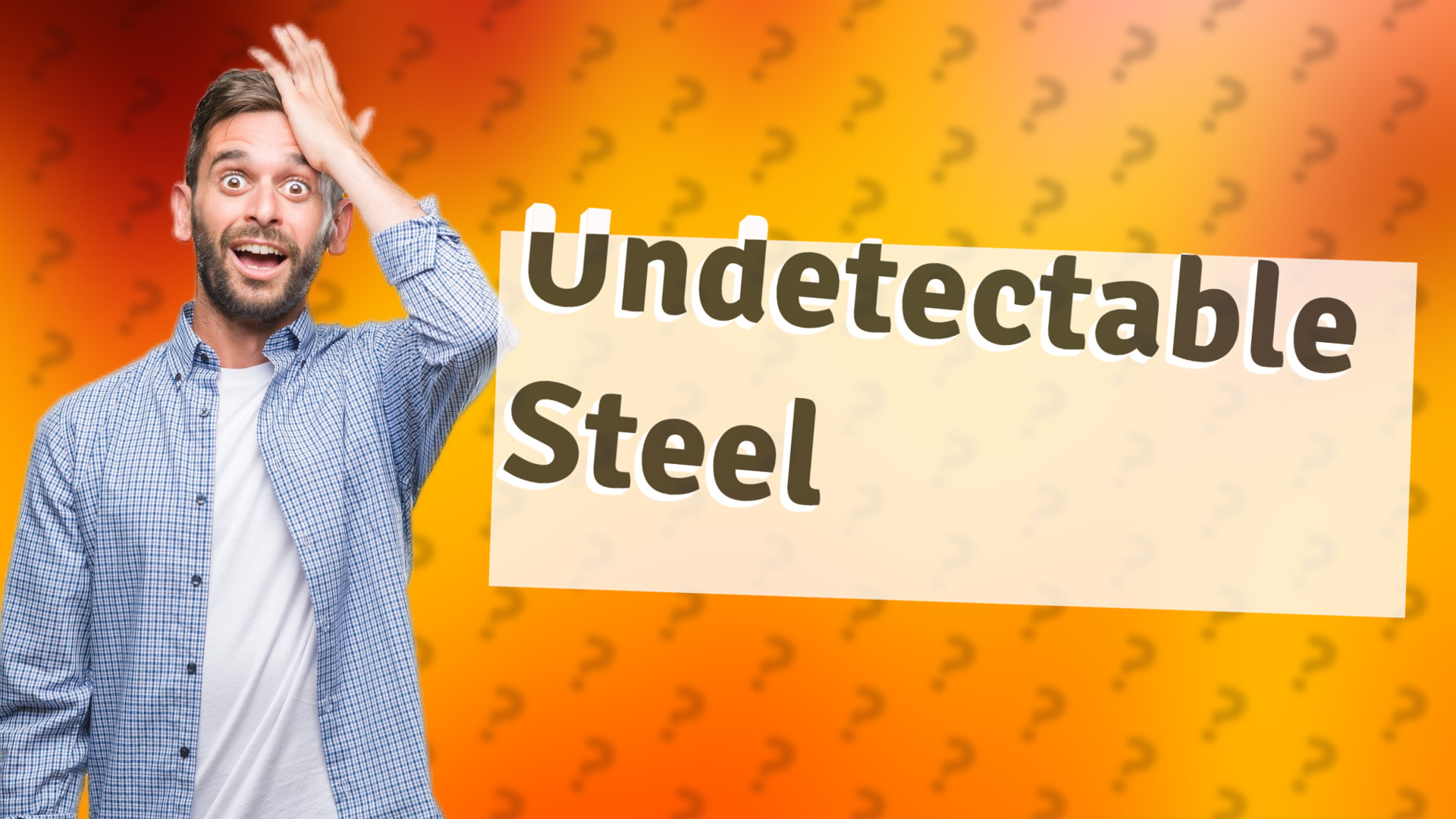 Undetectable Steel