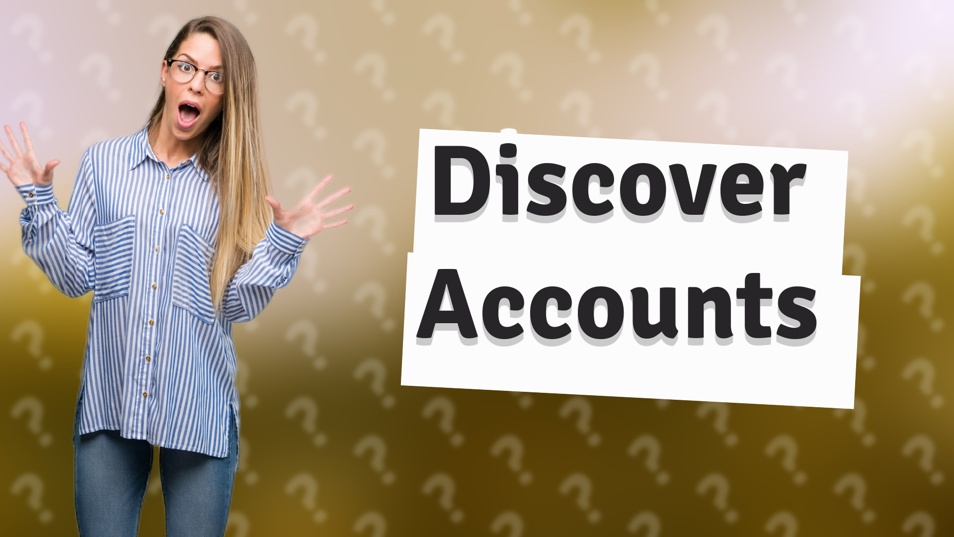 Discover Accounts