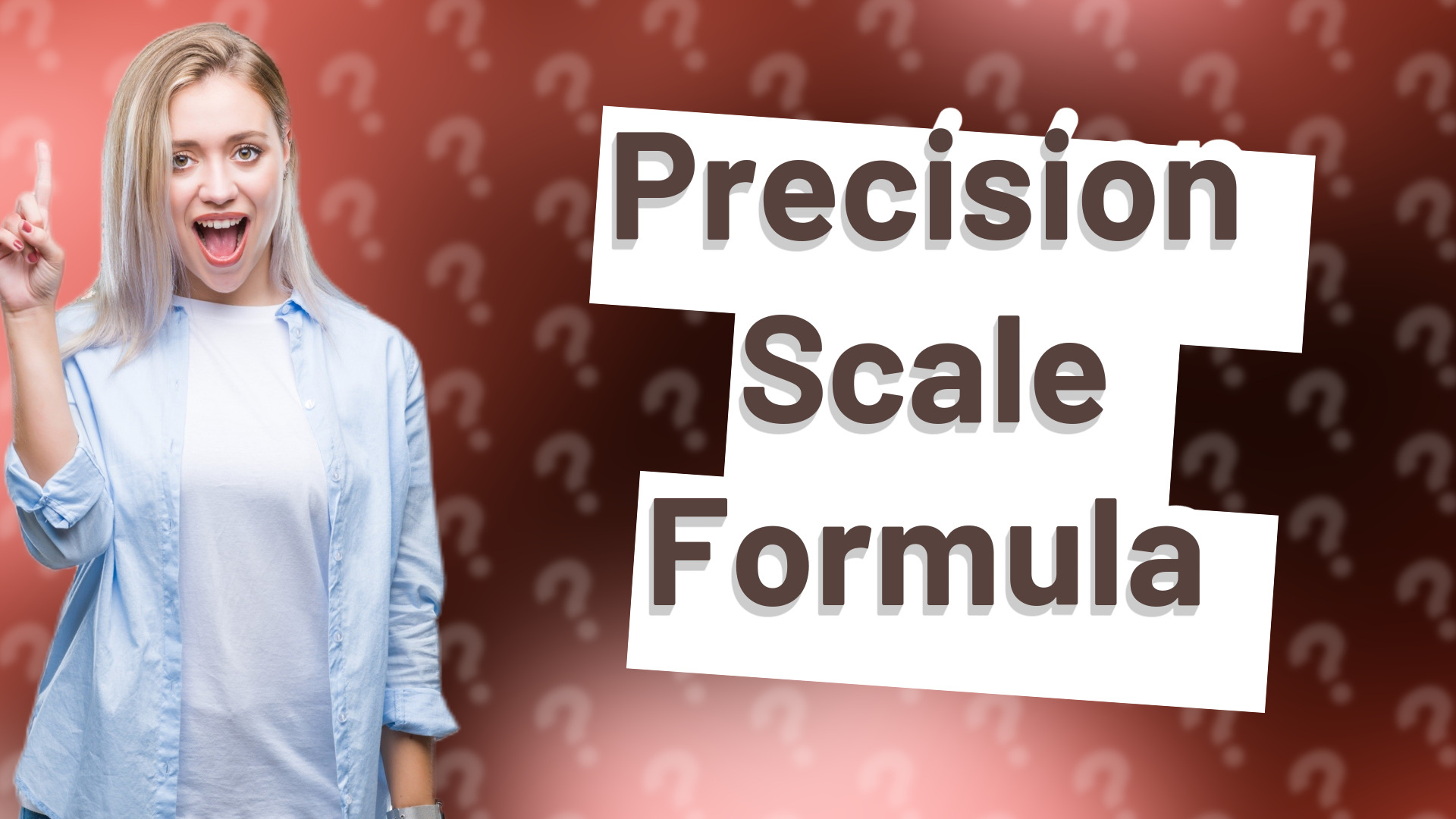 Precision Scale Formula