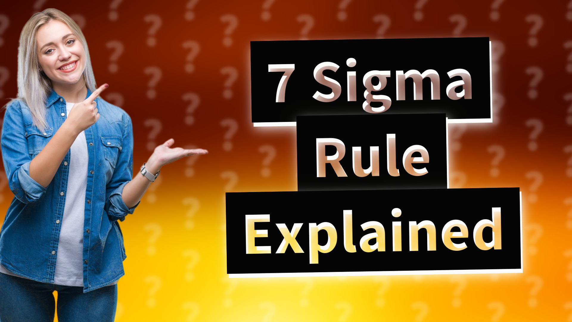 7 Sigma Rule Explained