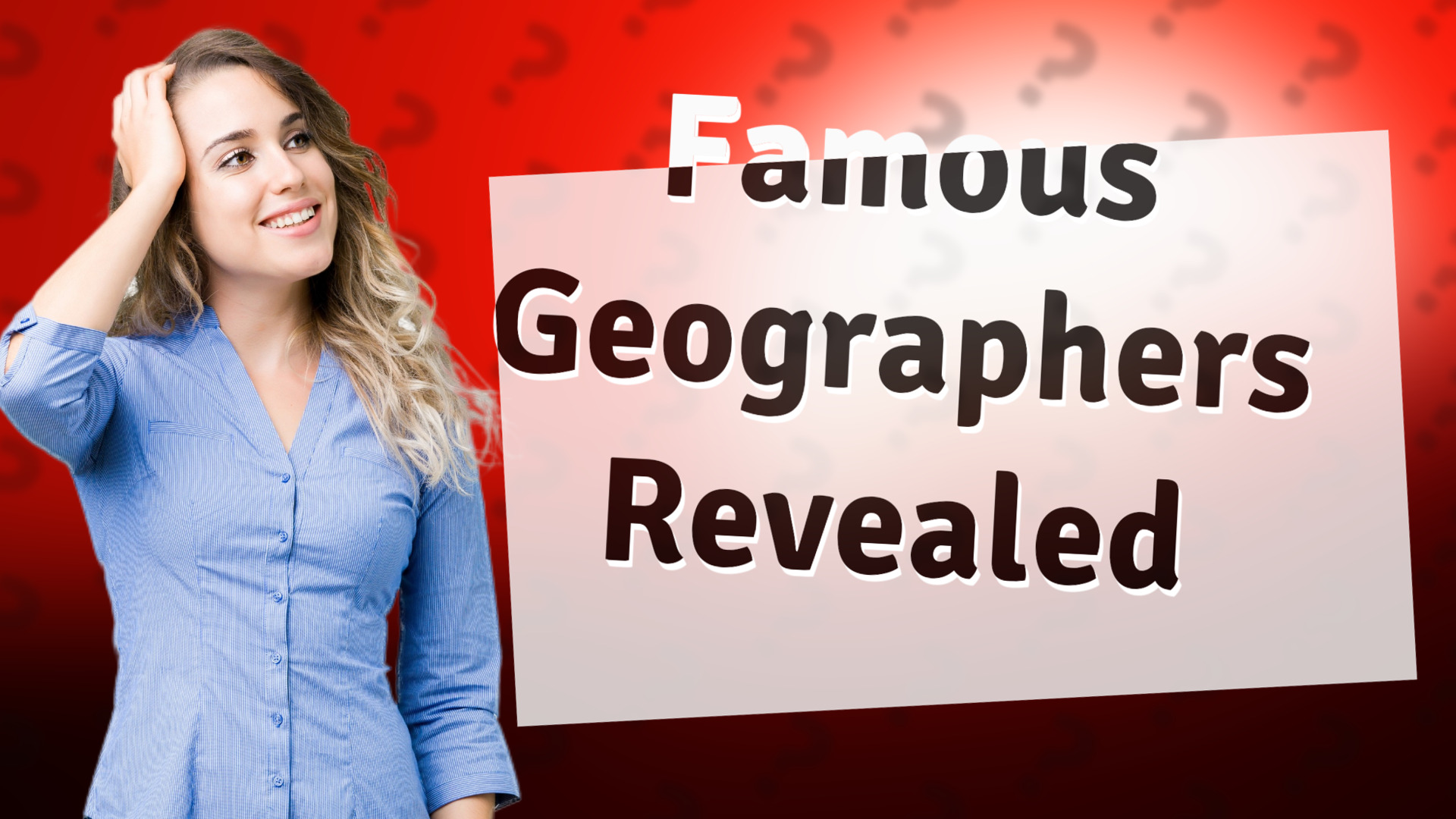 Famous Geographers Revealed