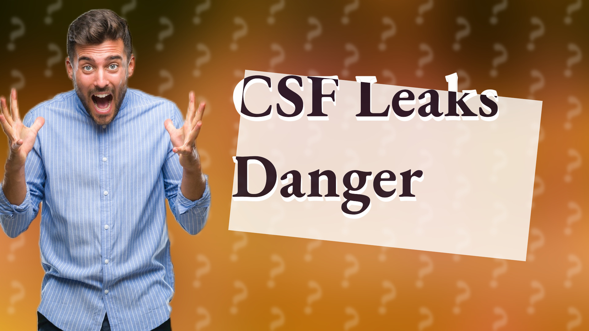 CSF Leaks Danger