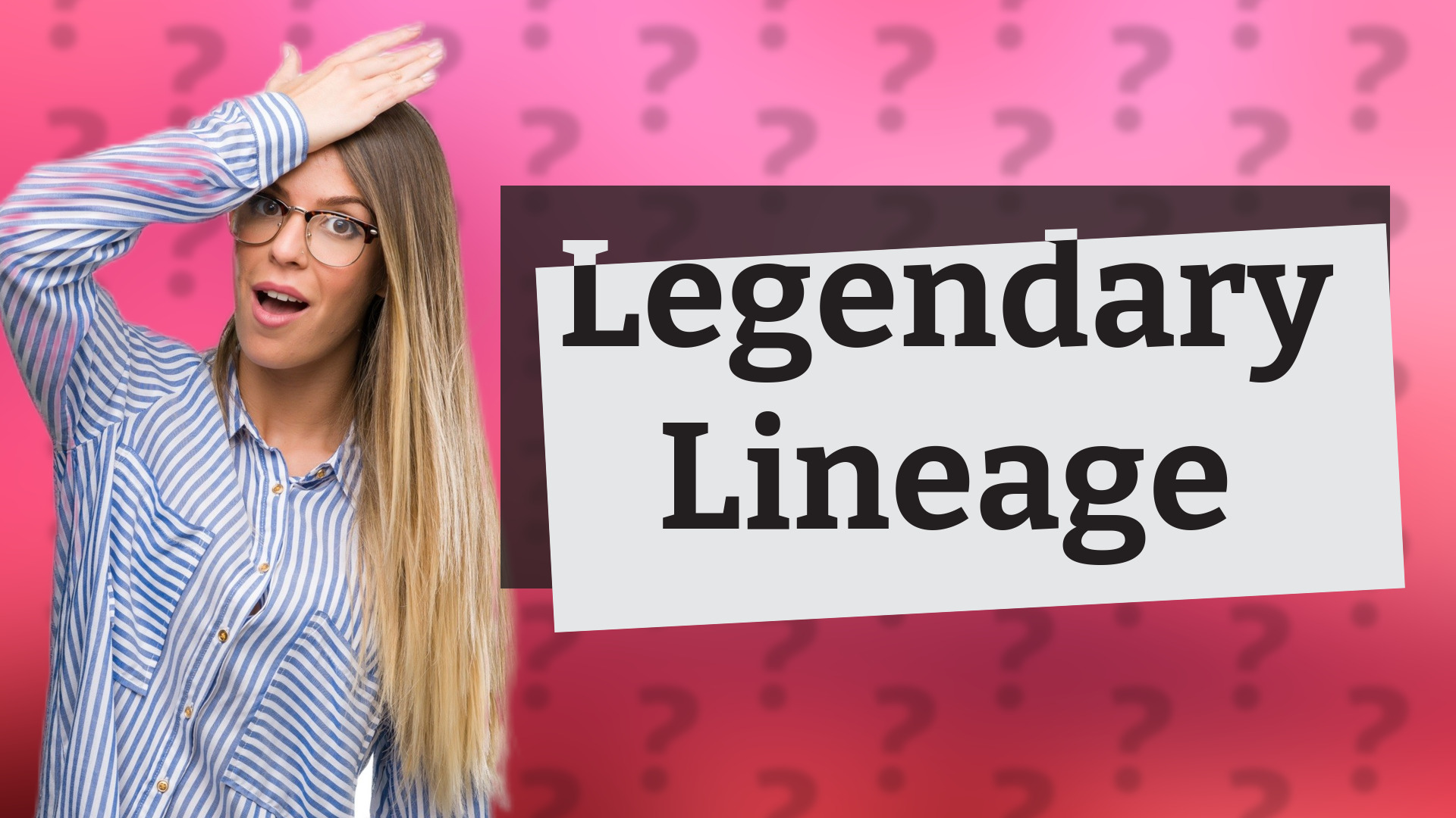 Legendary Lineage