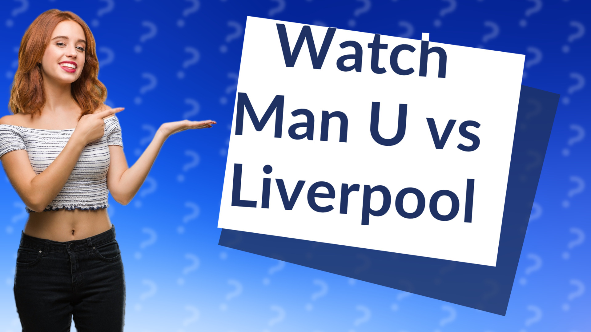 Watch Man U vs Liverpool