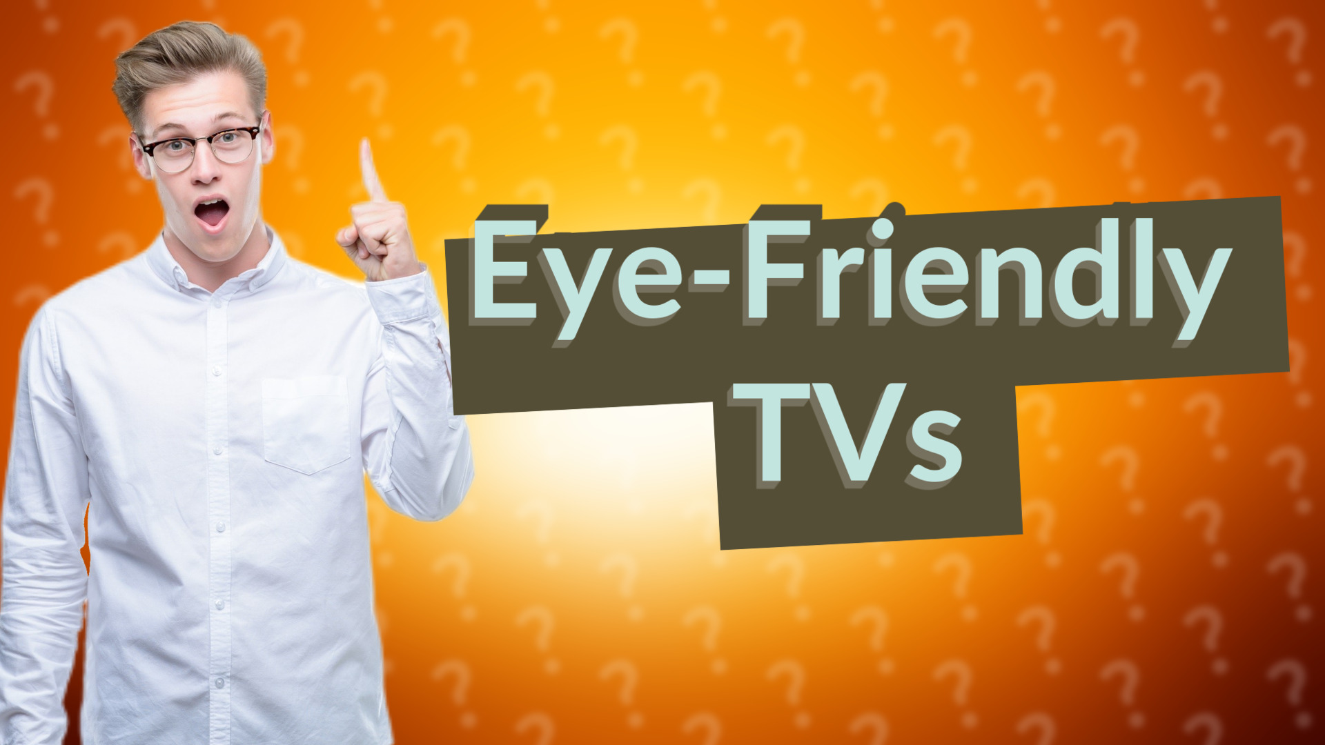 Eye-Friendly TVs