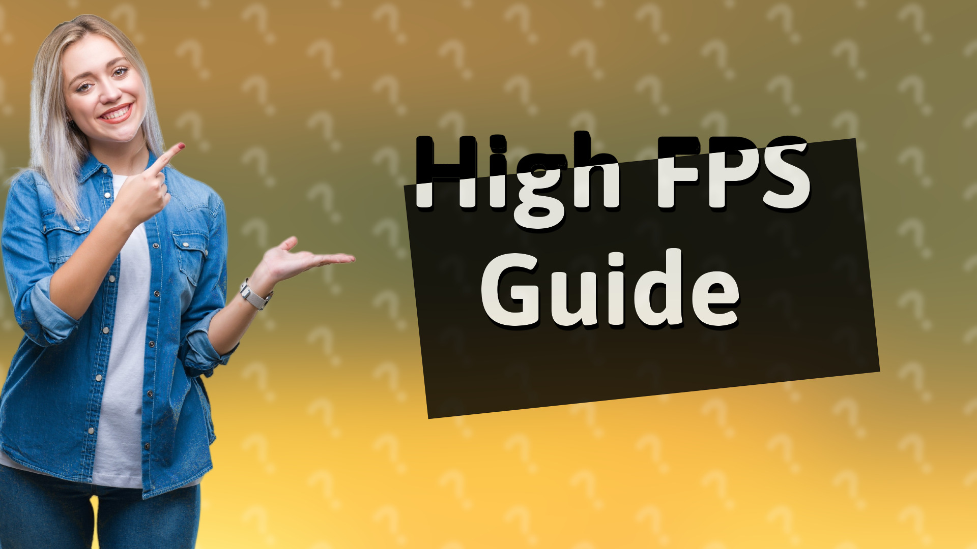 High FPS Guide