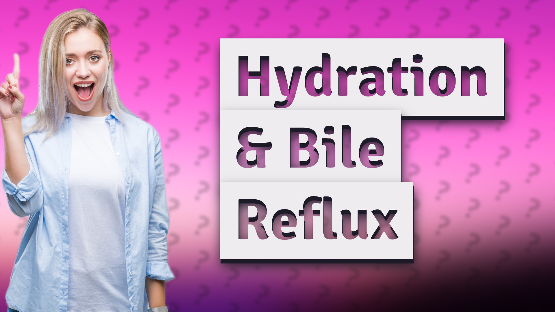 Hydration & Bile Reflux