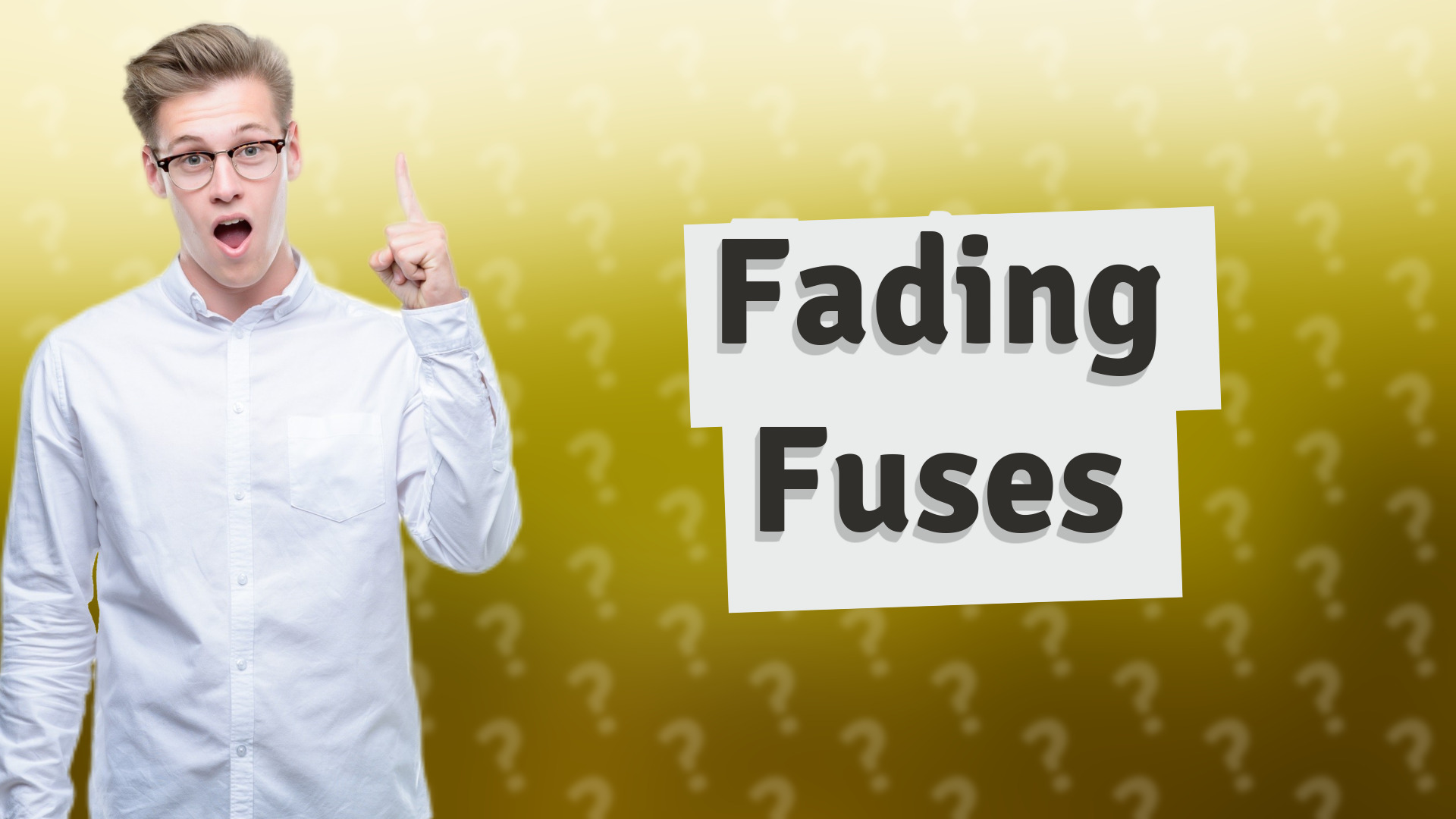 Fading Fuses