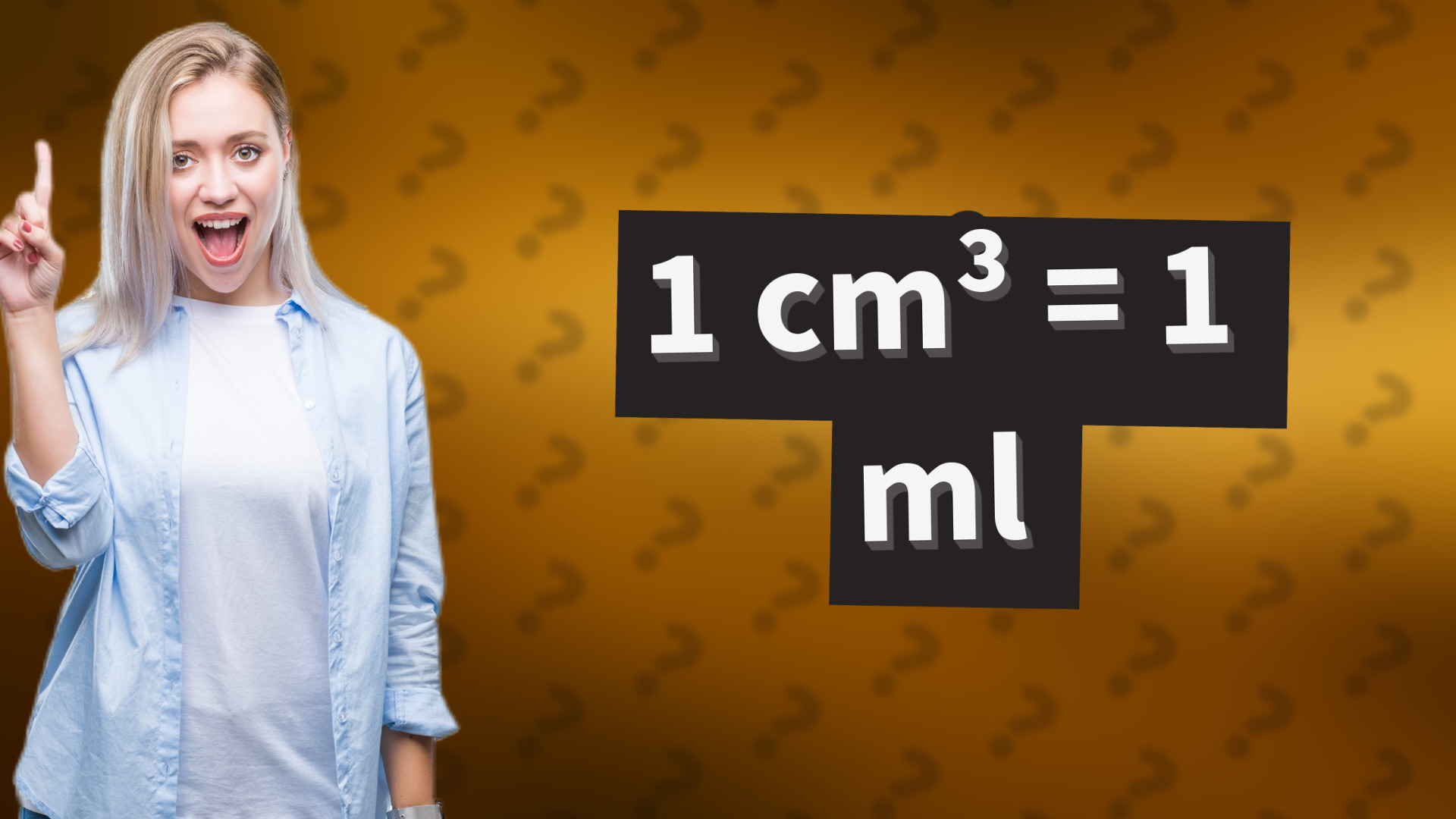 1 cm³ = 1 ml