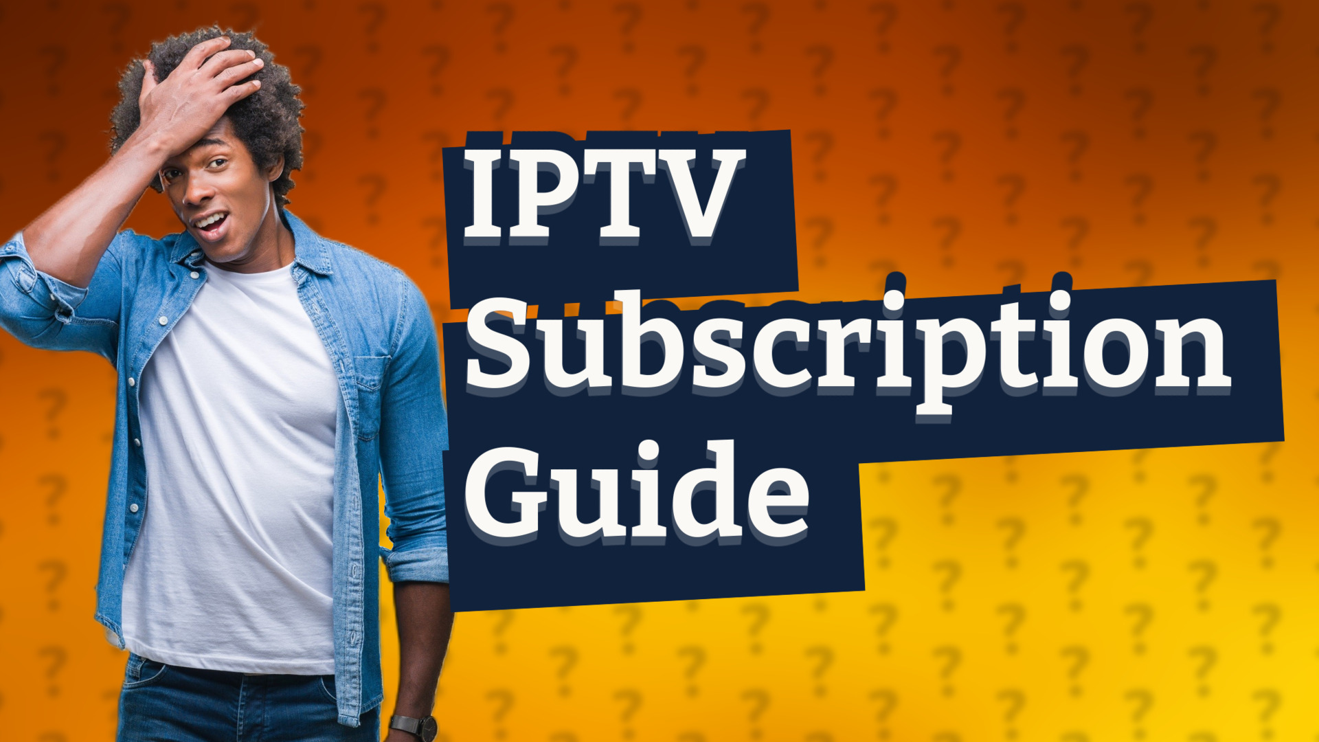 IPTV Subscription Guide