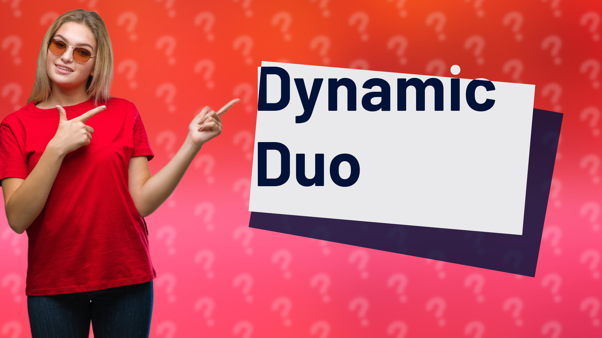 Dynamic Duo