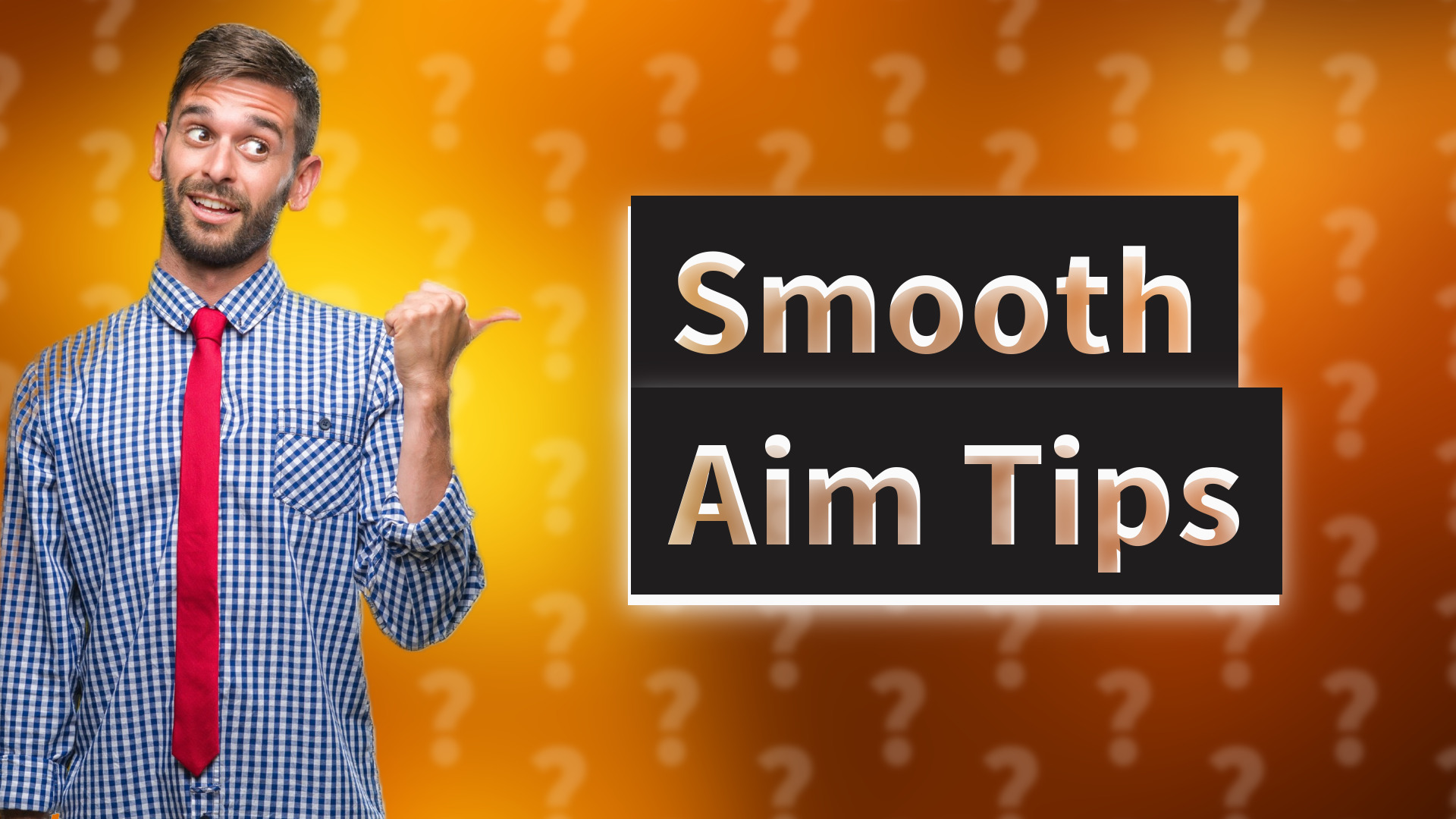 Smooth Aim Tips
