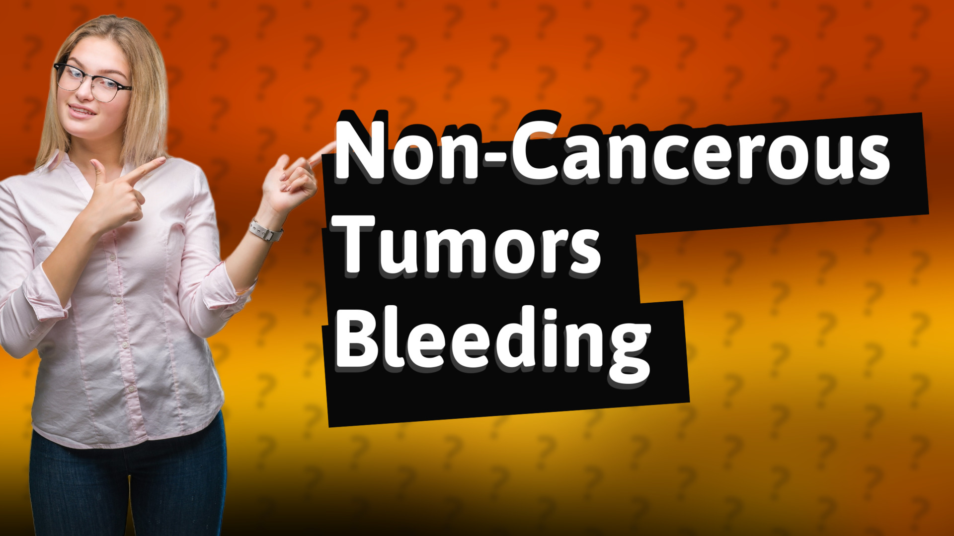 Non-Cancerous Tumors Bleeding