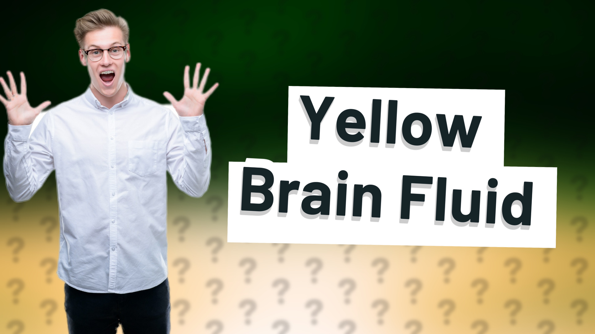 Yellow Brain Fluid
