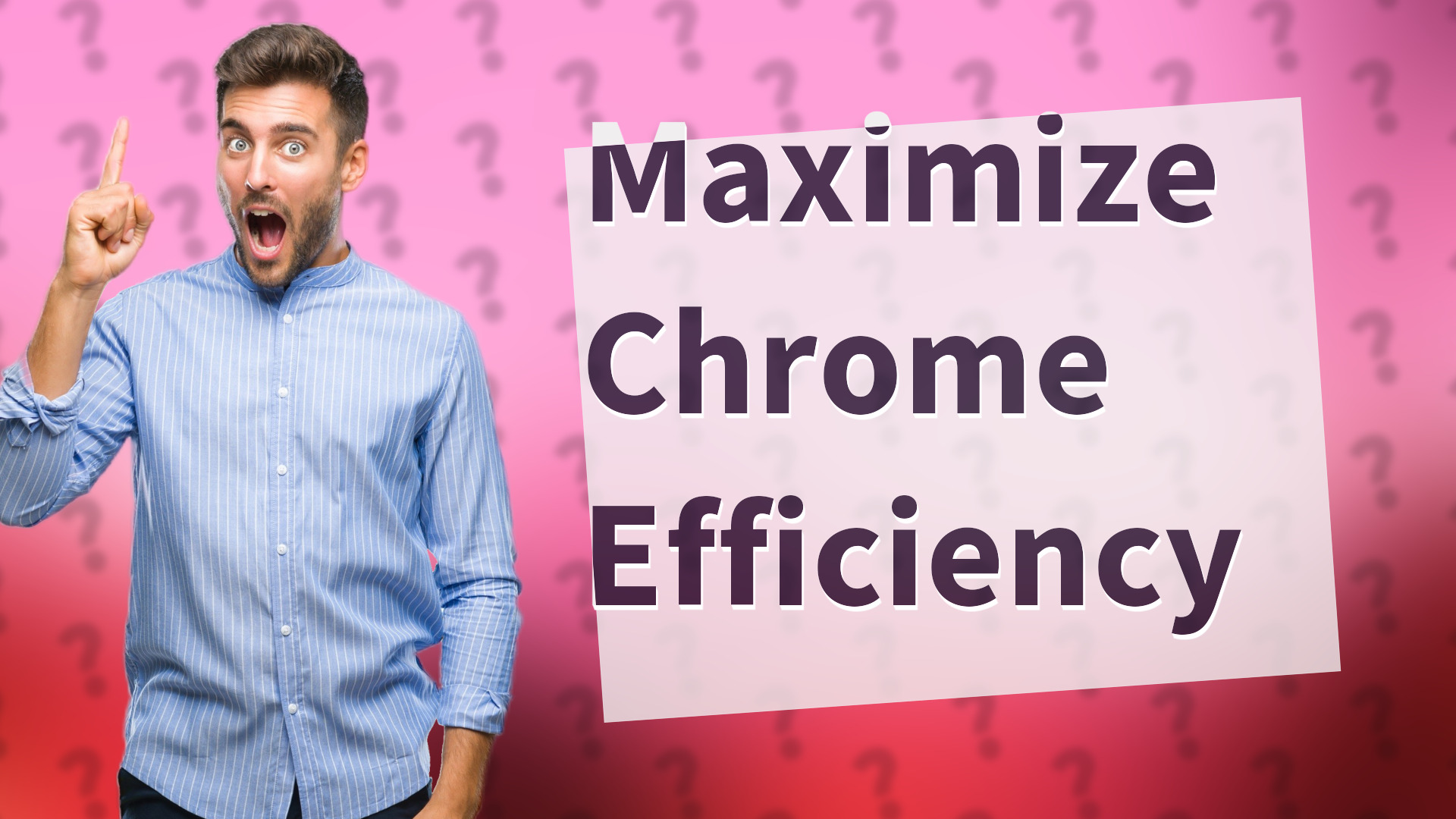 Maximize Chrome Efficiency