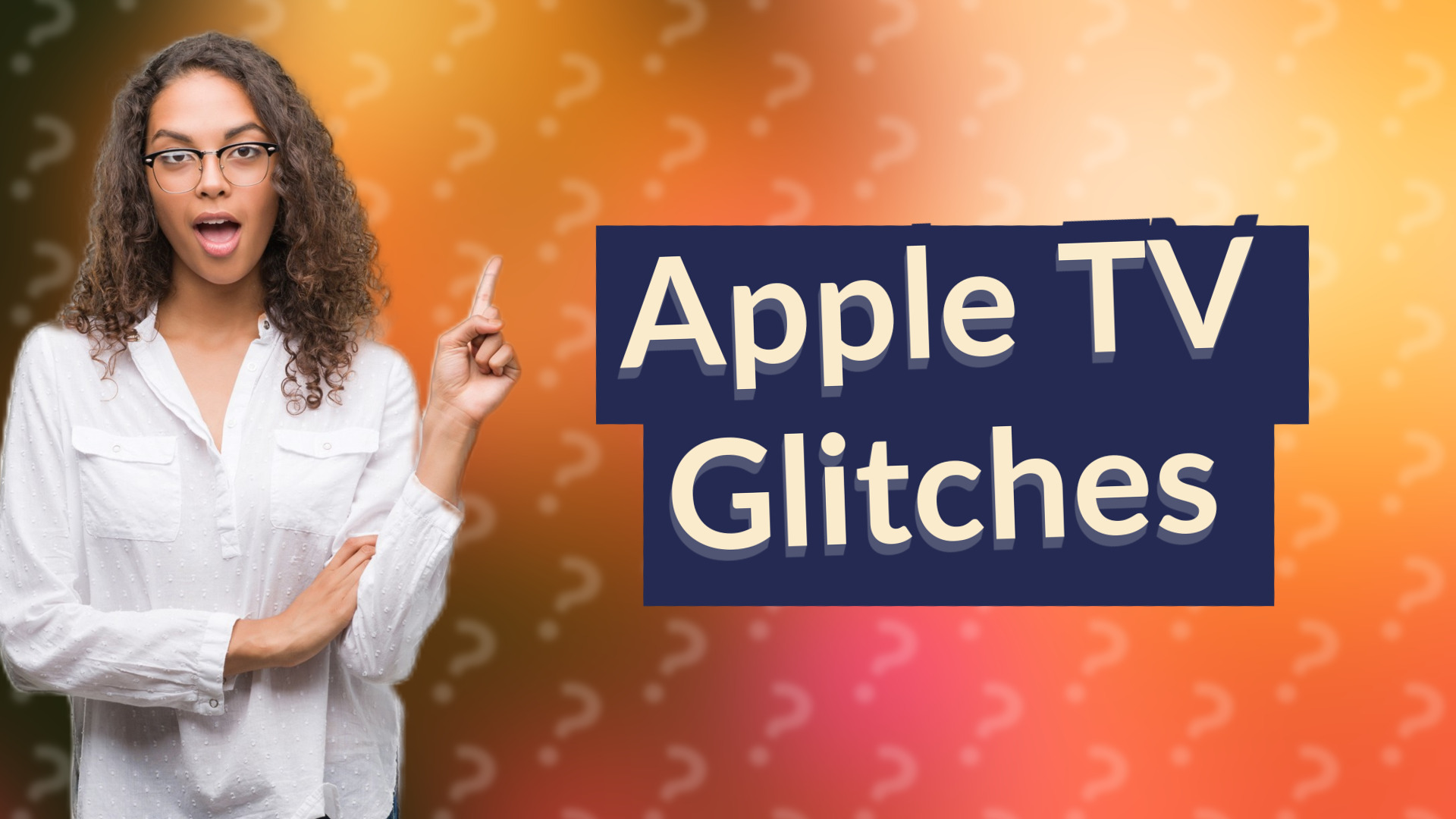 Apple TV Glitches