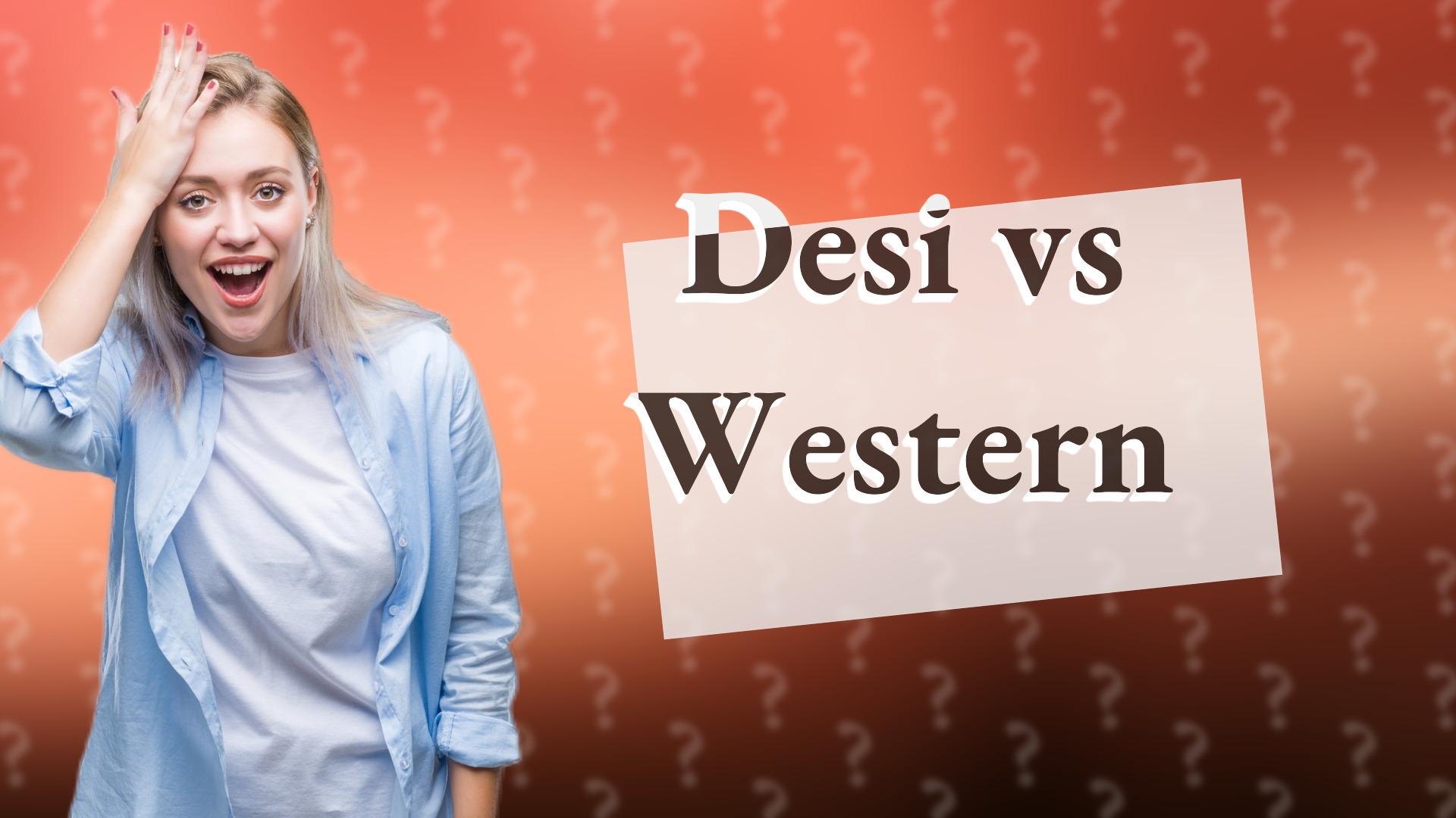 Desi vs Western