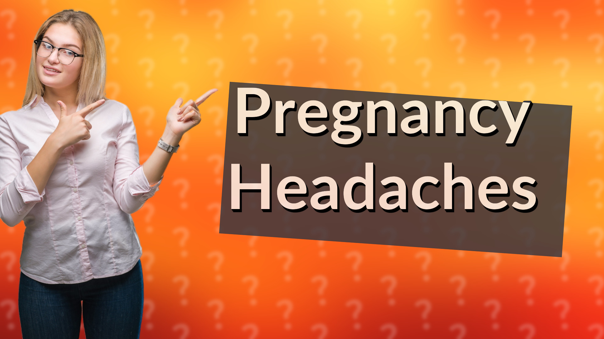 Pregnancy Headaches