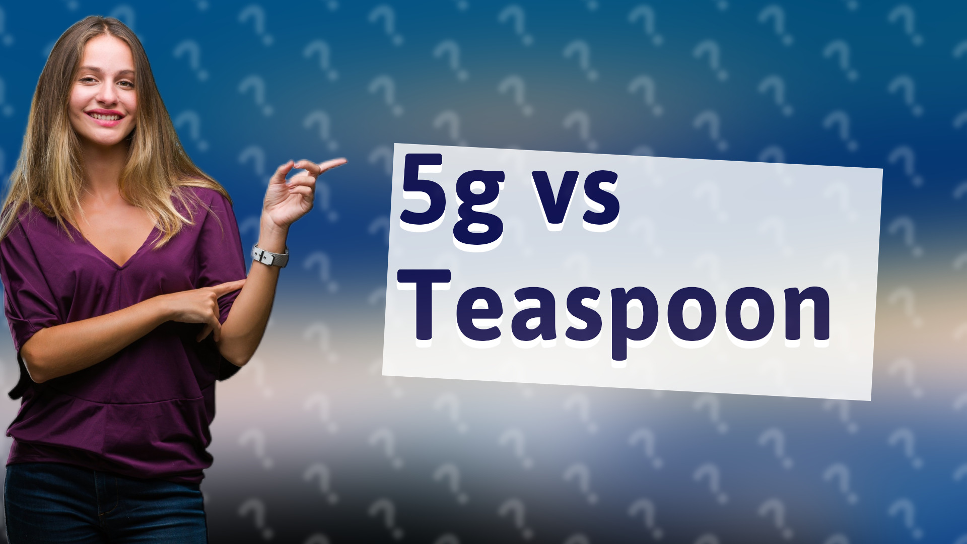 5g vs Teaspoon