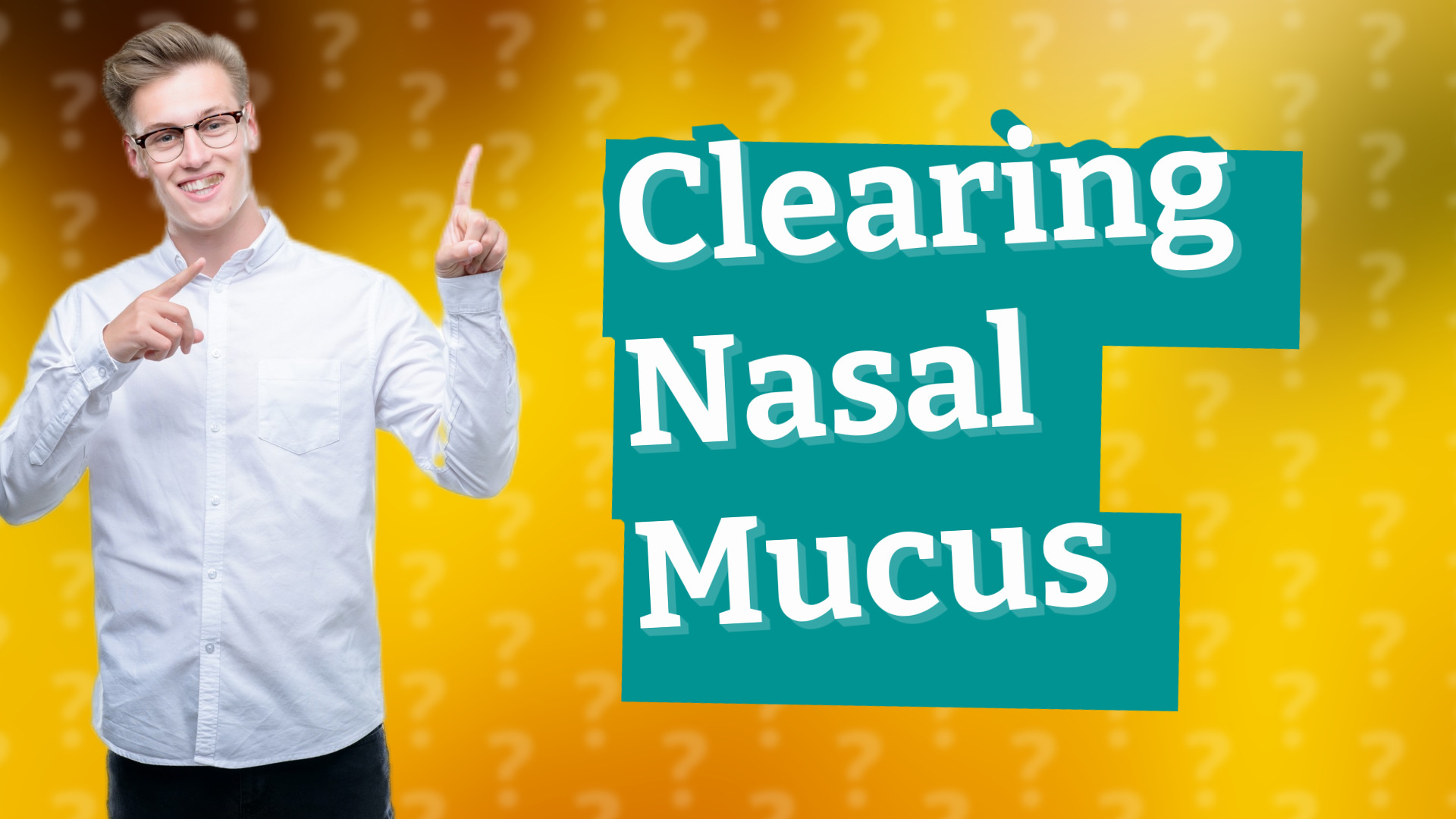 Clearing Nasal Mucus