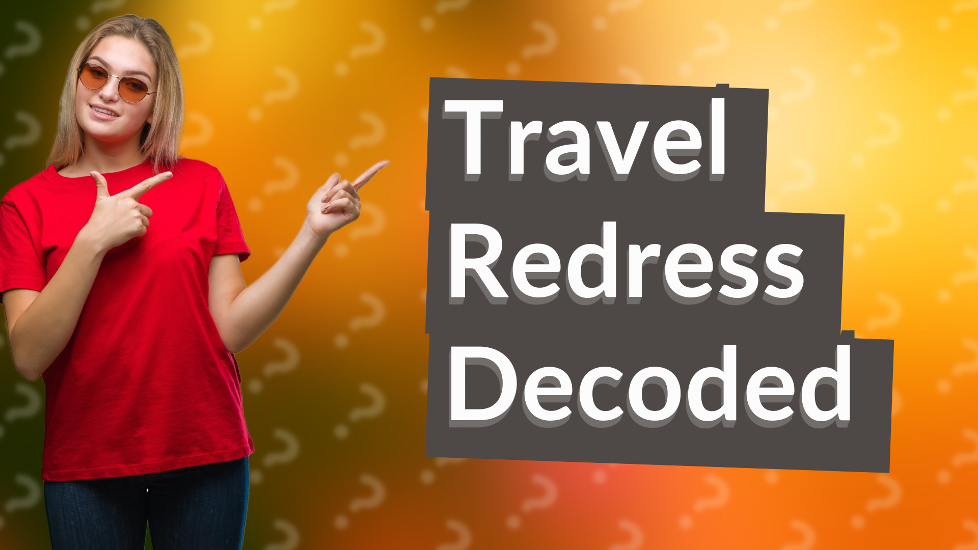 Travel Redress Decoded