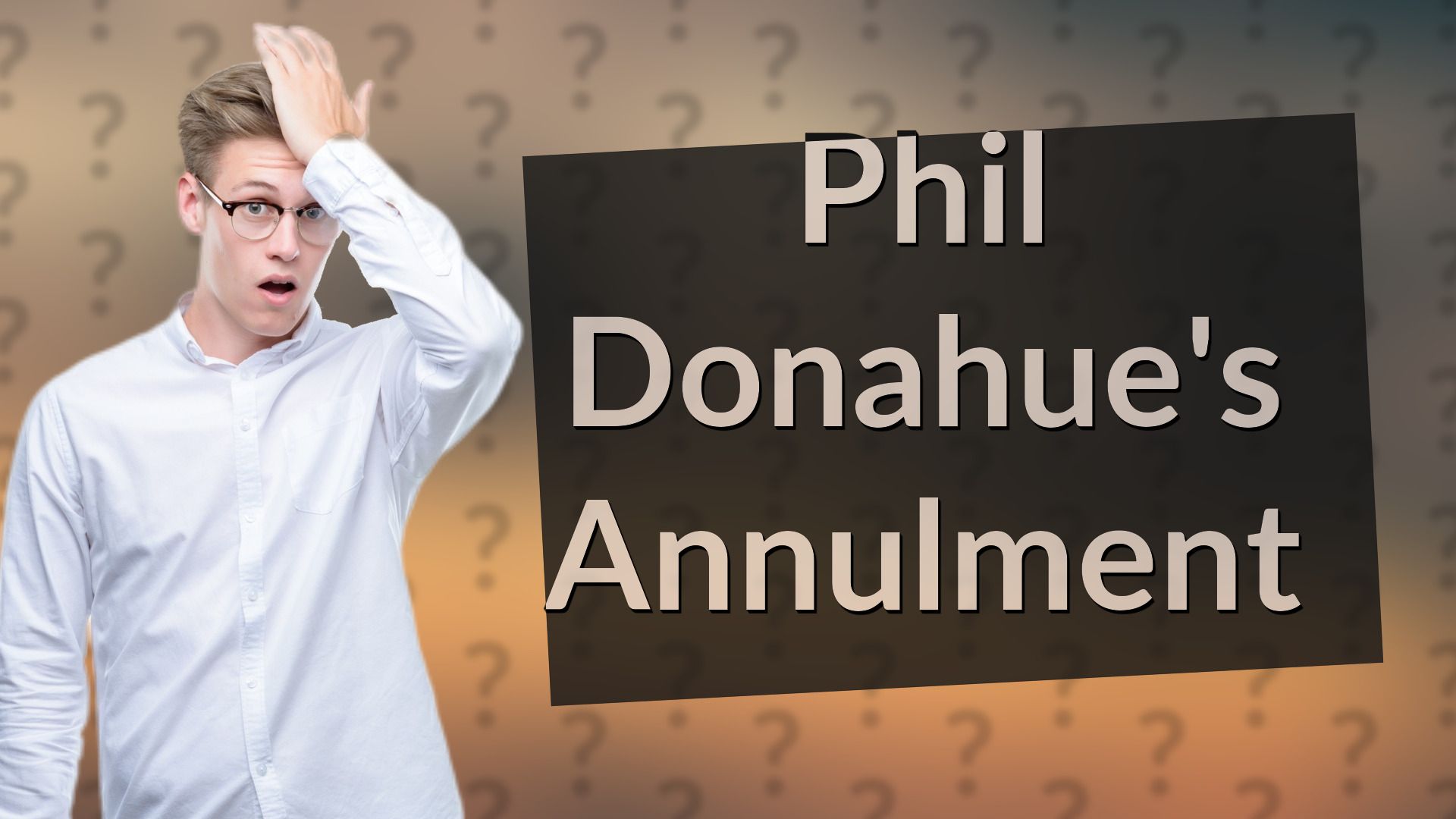 Phil Donahue's Annulment