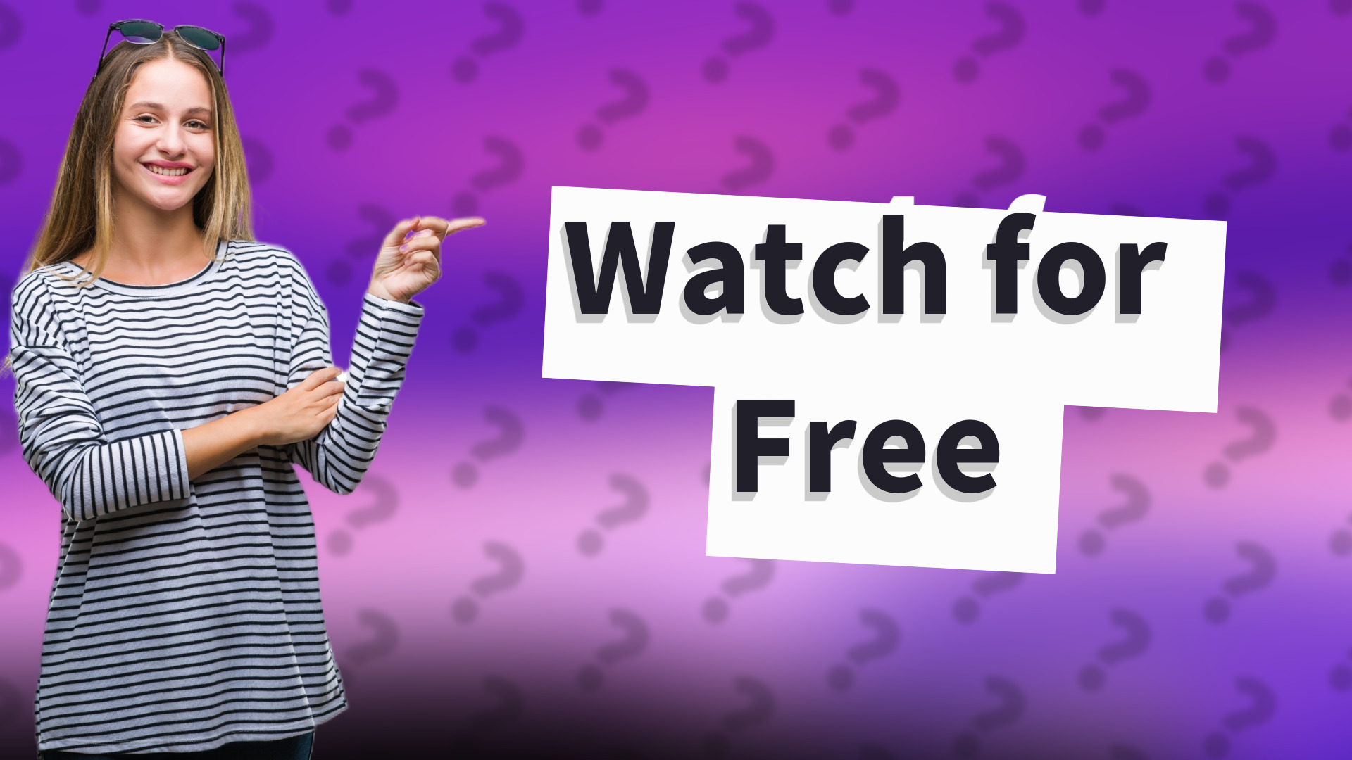 Watch for Free