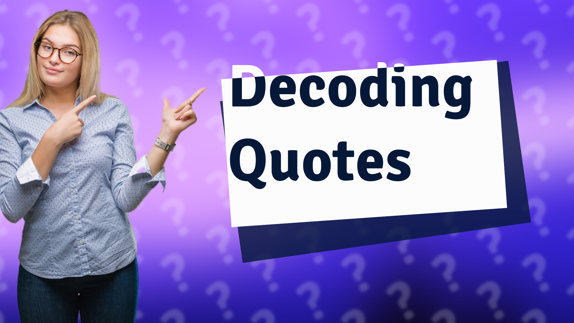 Decoding Quotes