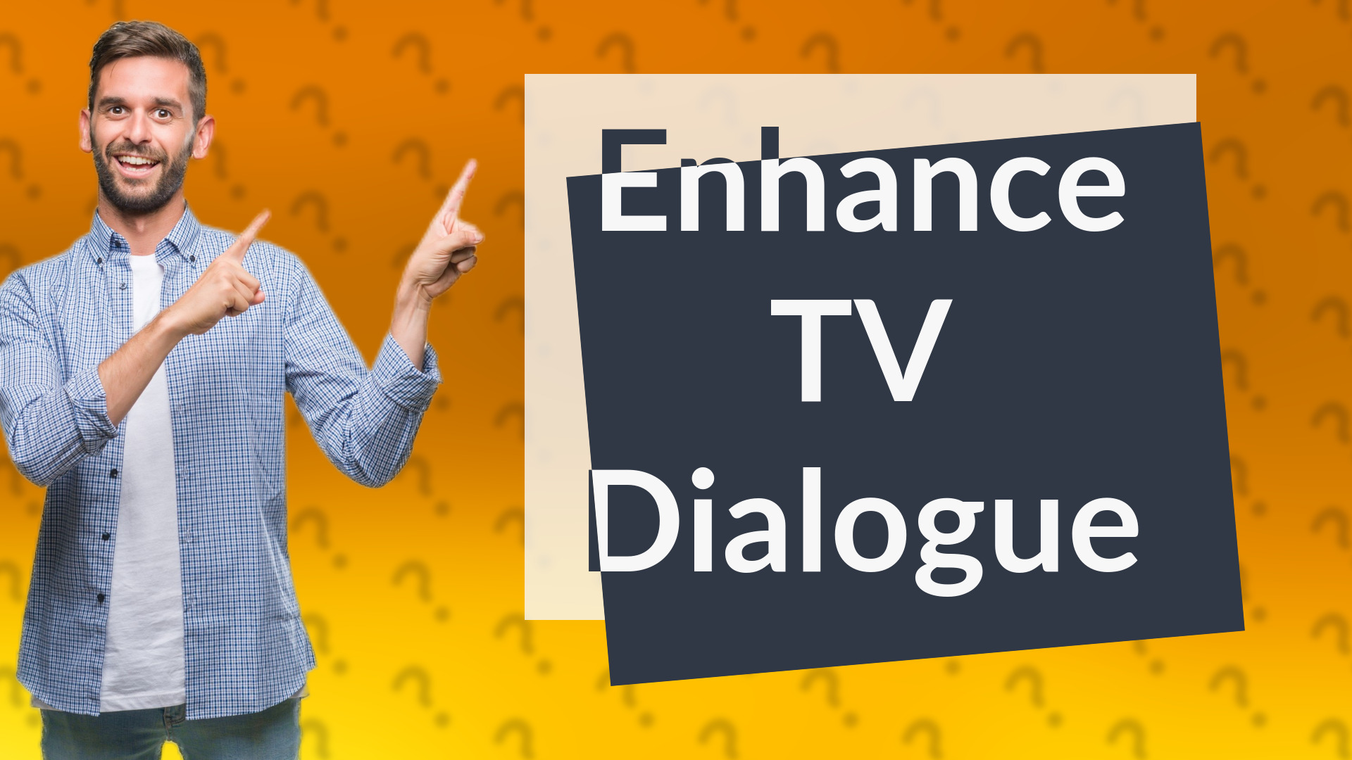 Enhance TV Dialogue
