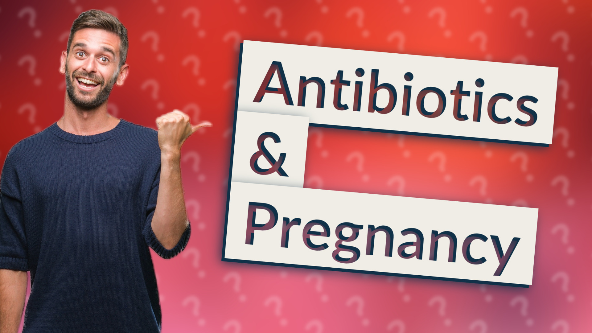 Antibiotics & Pregnancy
