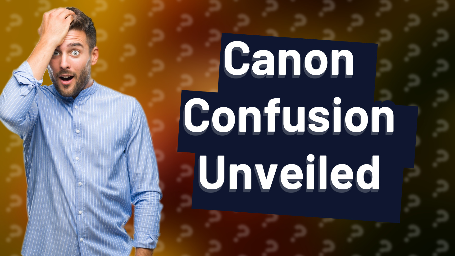 Canon Confusion Unveiled