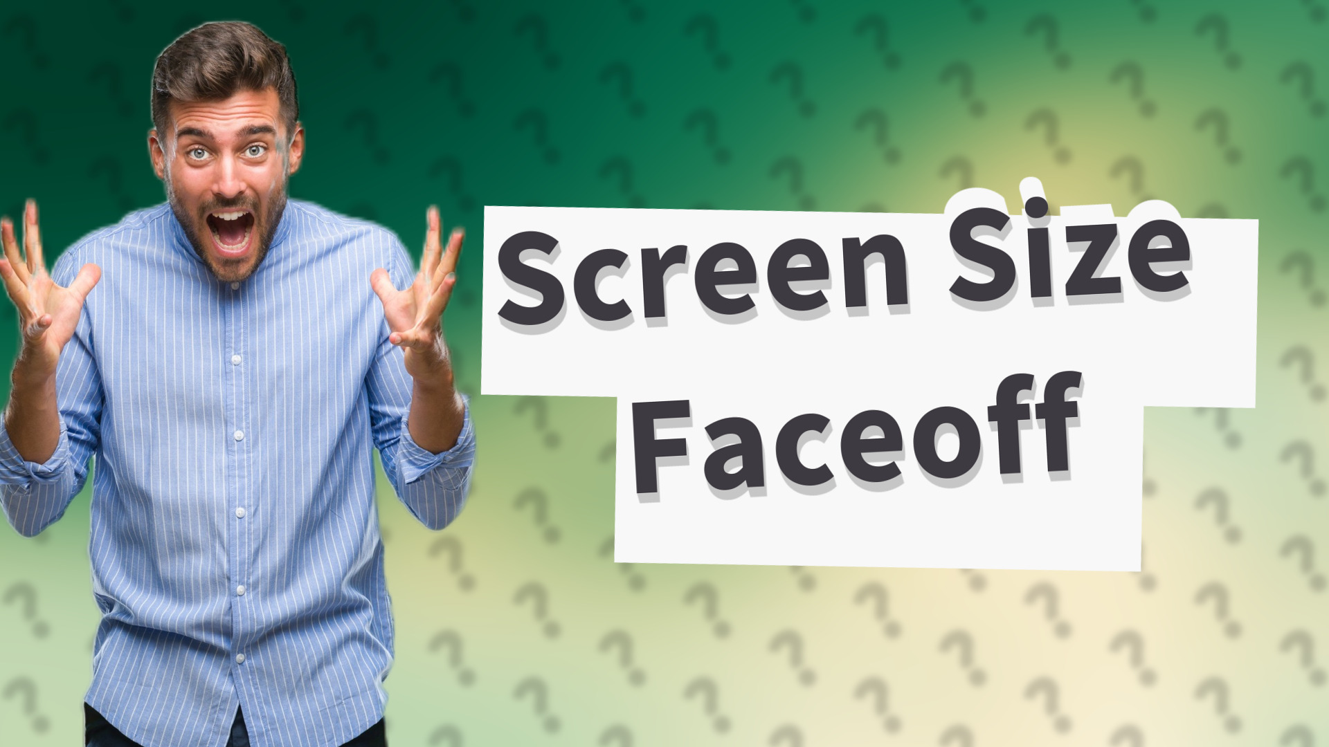 Screen Size Faceoff