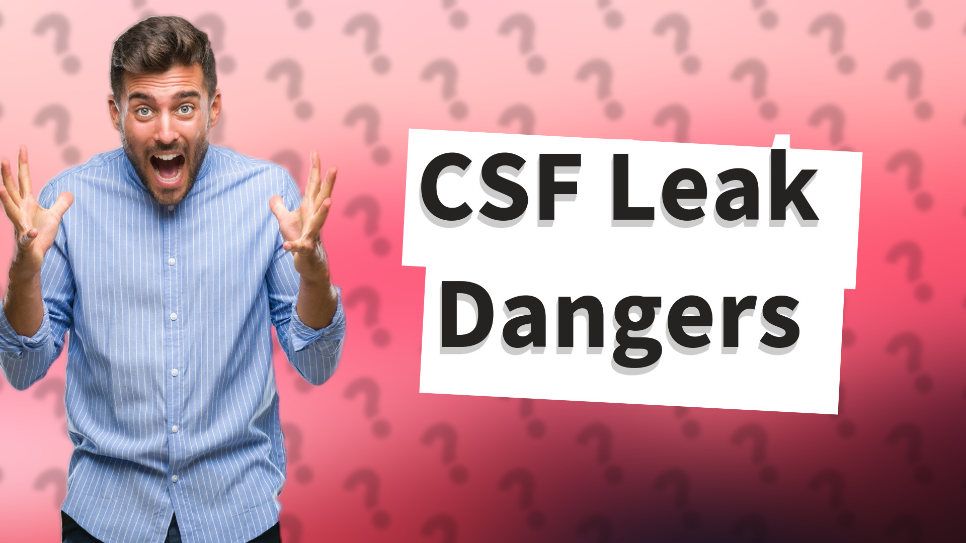 CSF Leak Dangers