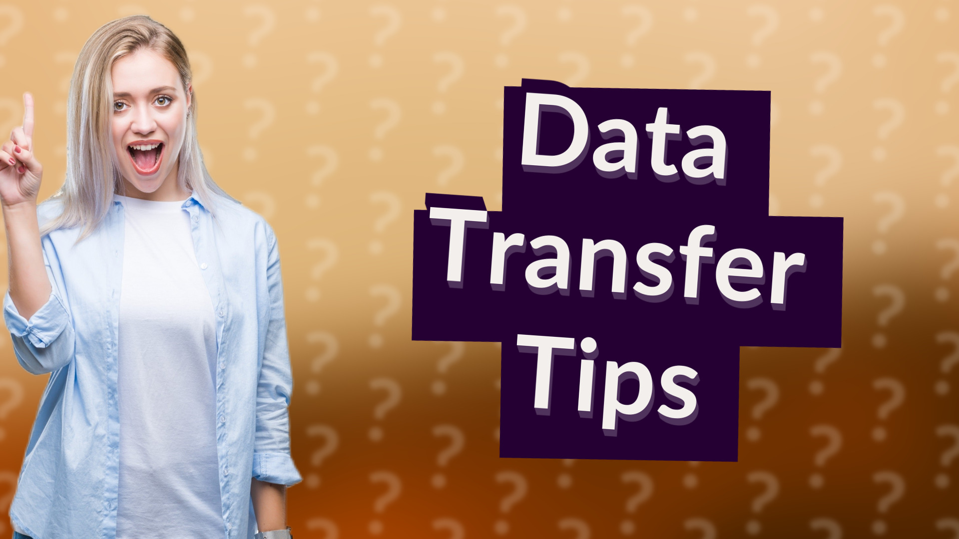 Data Transfer Tips