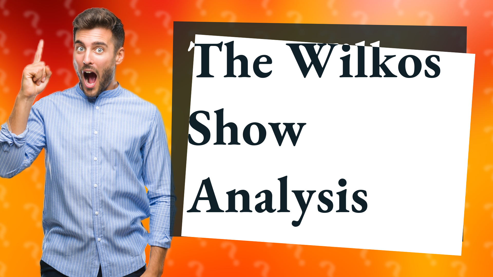 The Wilkos Show Analysis
