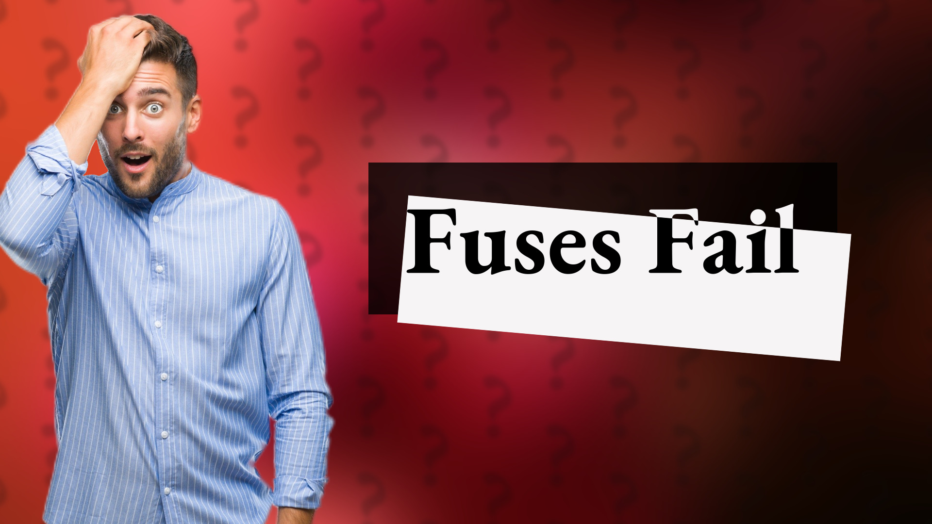 Fuses Fail