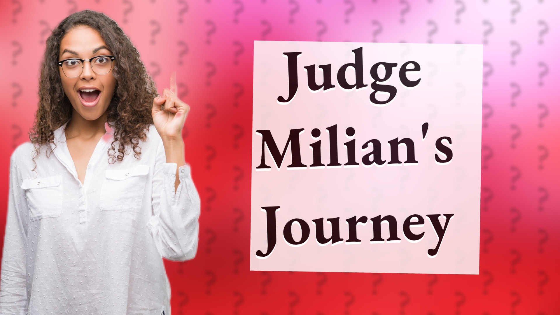 Judge Milian's Journey