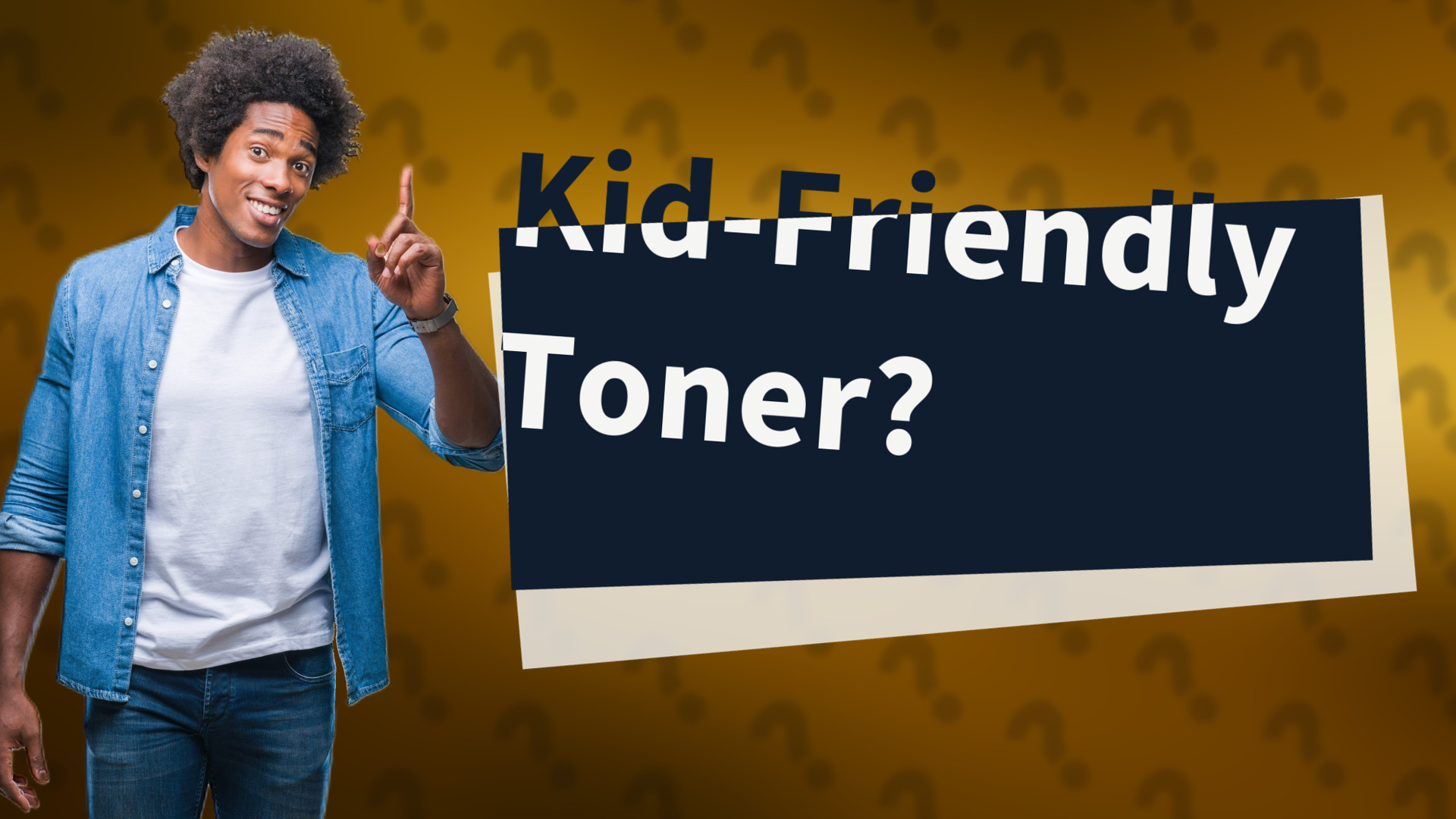Kid-Friendly Toner?