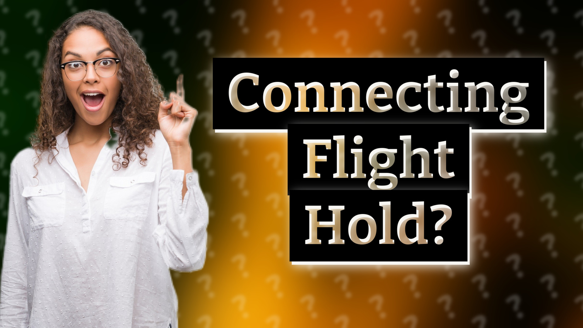 Connecting Flight Hold?