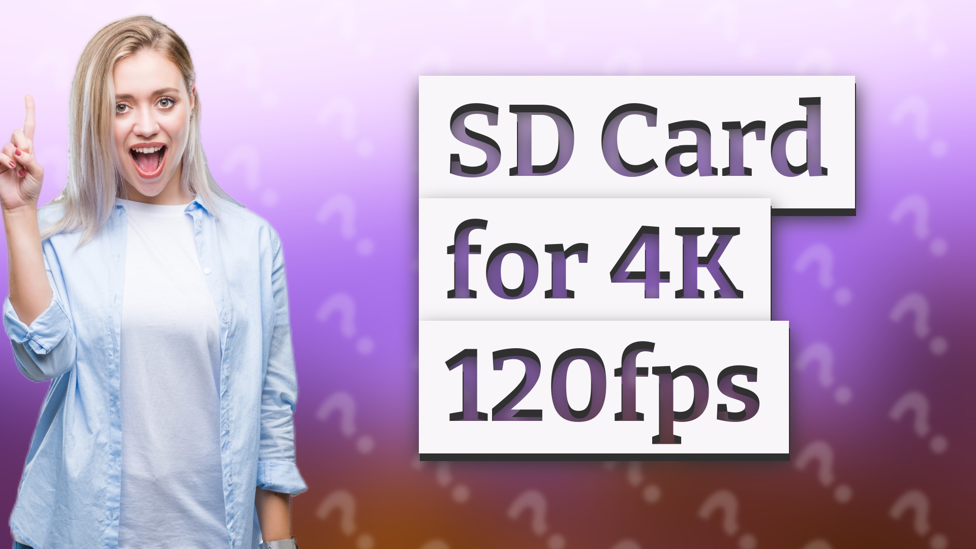 SD Card for 4K 120fps